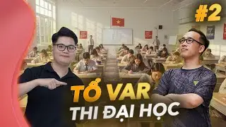 Tổ VAR #2: Các sĩ tử thi đại học xong về săn 25 TOTS là vừa