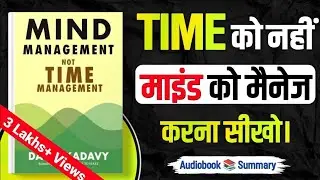 Mind Management Not Time Management (Audiobook) | Book summary in hindi