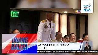 PGen. Nicolas Torre III, sinibak bilang PNP Chief | Unang Balita