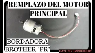 REMPLAZO DEL MOTOR PRINCIPAL PARA BORDADORA BROTHER PR 600 PR 1000 PR 620 PR 650, BABYLOCK, JANOME
