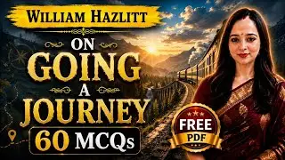 60 MCQs | On Going a Journey MCQs | On Going a Journey by William Hazlitt
