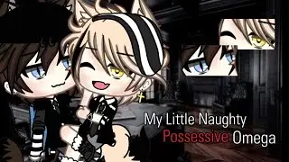 || My Little Naughty Possessive Omega || || BL || [ NEW SPECIAL SERIES ] { 1,? }LilVina