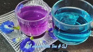 All about Blue Tea | How to make Blue Tea | What are the benefits of having Blue Tea | 