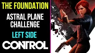 Control | The Foundation | Complete The Astral Plane Challenge (Left Side) | MP Trophy