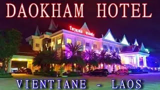 DAOKHAM HOTEL WALK THROUGH & ROOM REVIEW VIENTIANE LAOS