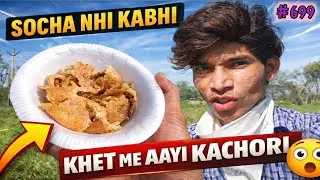 Kachori 🙆 Khane Ko Mili || Socha Nhi  || #699 