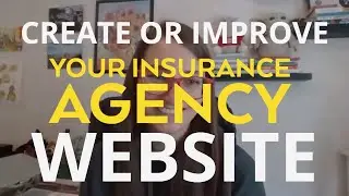 ✔️ Create or improve your insurance agency's website