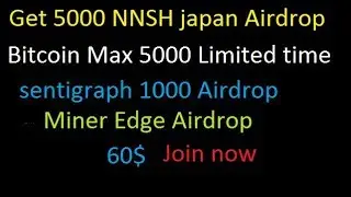 Get Free Bitcoin Max 5000 / NSH 5000 /  sentigraph 1000 join now