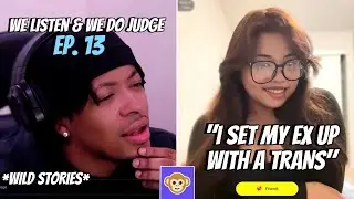 SHE SET HER EX UP ON A BLIND DATE WITH A TRANS 😱 We Listen & We JUDGE Ep. 13 (MONKEY APP)