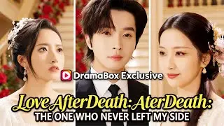 Love After Death: The One Who Never Left My Side(DUBBED)| 💥#dramabox