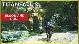 Blood and Rust Campaign Mission -  TITANFALL 2 Walkthrough Gameplay