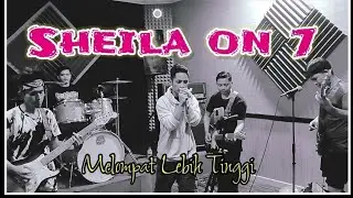 SHEILA ON 7 - Melompat Lebih Tinggi (cover) By Drachord