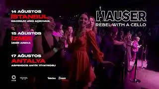 HAUSER, İSTANBUL, İZMİR VE ANTALYA'YA GELİYOR!
