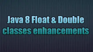 Java 8 Float & Double classes enhancements
