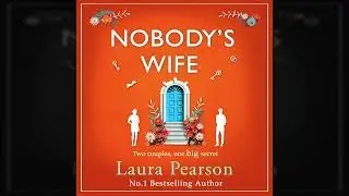 Laura Pearson - Nobody's Wife - A heartbreaking, beautifully-told story of family and betrayal