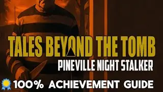 All Missable Achievements in - Tales Beyond The Tomb: Pineville Night Stalker