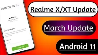 ✅ Android 11 : Realme X , XT March Update 2021 🥳 ~ Realme UI 2.0 Update ~ Realme Android 11 Update 🔥