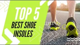 Top 5 Best Shoe Insoles | Best Insoles | All-Time Best Insoles @bestinsolesever