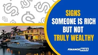 10 Signs Someone Is Rich but Not Wealthy (There&rsquo;s a Difference)