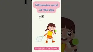 Lithuanian for kids-Word of the day (Day11,Topic: Sports) - I&scaron;mok naują žodį! Savaitės tema: Sportas