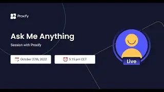 Ask Me Anything Session With Proxify