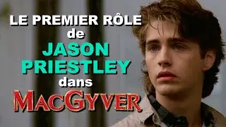 MacGyver・Le Premier R&ocirc;le de Jason Priestley