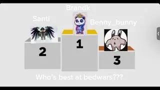 SEEING WHOS BEST AT BEDWARS!!! With @Benny_bunny-w2w  and Santi
