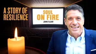 The Power of Faith & Film: John O’Leary on “Soul on Fire”