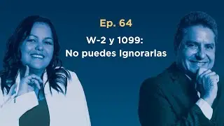 S1E64 W-2 1099: No Puedes Ignorarlas I Con Katiuska Tovar