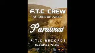 Parawasi _ F.T.C Crew (TOS x K2DEE x SEBI x WOMCEE) Prod_K2DEE