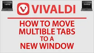 How To Detach / Reattach Multiple Browser Tabs On The Vivaldi Web Browser | PC |