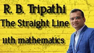 The Straight Line | 9D | R.B.Tripathi | Mathematics | Class 11th