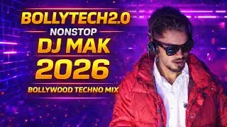 BOLLYTECH 2.0 💥 DJ MAK Nonstop Bollywood Tech House Set | Club Vibes 2026