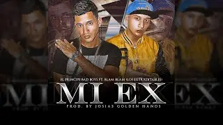 Mi Ex - Principe Badboy  Ft. Blam Blam (Audio Oficial) @PapaitoRecords Prod Josias Golden Hand's
