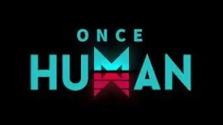Once Human Gameplay WalkThrough Part 1