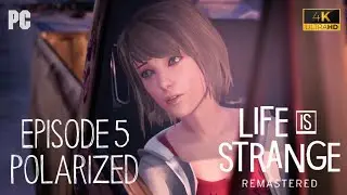 Life is Strange: Remastered - 4K Gameplay - Episode 5: Polarized
