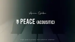 Anna Golden - Peace (Acoustic Piano Inst) Gospel Worship