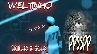 DRIBLES & GOLS DA SEMANA NO PPSSPP • WELTINHO REAL MADRID ⚡.