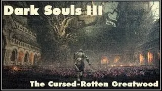 Undead Settlement Dark Souls 3 Curse-Rotten Greatwood