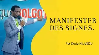 Manifester des signes.  Pst Dede NLANDU