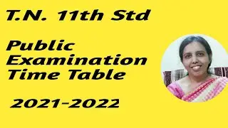 T.N. 11th Std Public Examinations -   Time Table | 2021 -2022 |