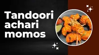 Tandoori achari  momos  recipe  at home