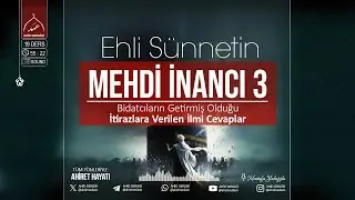 Ehli Sünnetin Mehdi İnancı 3 | Tüm Yönleri İle Ahiret Hayatı | 19 | Mustafa Yakupoğlu
