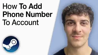 How To Add a Phone Number to Steam Account [2025 Full Guide]
