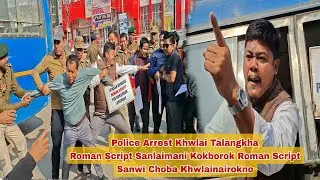 Police Arrest Khwlai Talangkha Roman Script Sanlaithani || 48th Kokborok Salo