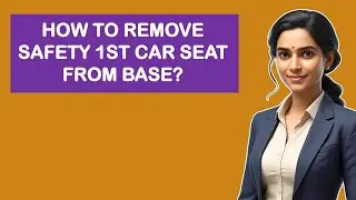 How To Remove Safety 1st Car Seat From Base?