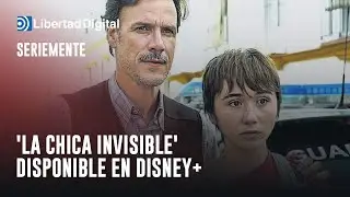 Crítica: 'La chica invisible' (Disney+), basada en la novela de Blue Jeans