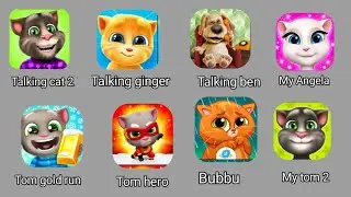 Talking ben,Tom hero,My angela,Talking tom 2,Talking ginger,Tom gold run, Talking cat 2