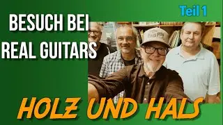Bei Ulli und Andreas von REAL GUITARS - Teil 1