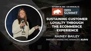 Sustaining Customer Loyalty Through The eCommerce Experience | DCKAP Summit 2022